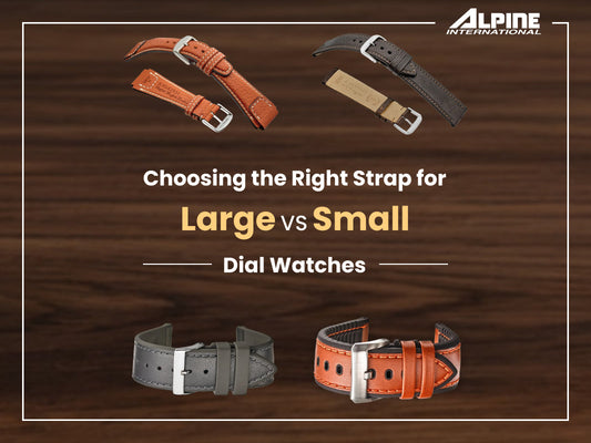 Choosing the Right Strap for Large vs Small Dial Watches