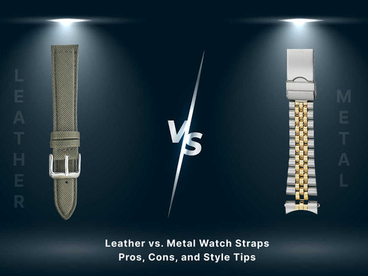 Leather vs. Metal Watch Straps: Pros, Cons, and Style Tips